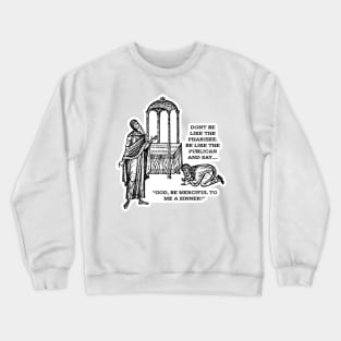 Don't be a Pharisee Crewneck Sweatshirt